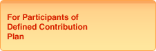 For Participants of Defined Contribution Plan