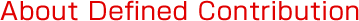 About Defined Contribution
