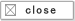 close